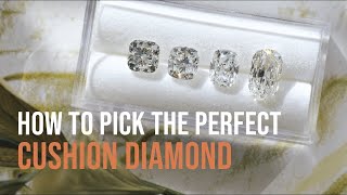 How to Pick the Perfect Cushion Diamond