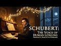 Schubert: The Voice of Human Longing | Fragility, Beauty & Eternity