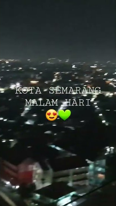 Kota Semarang Malam Hari 😍