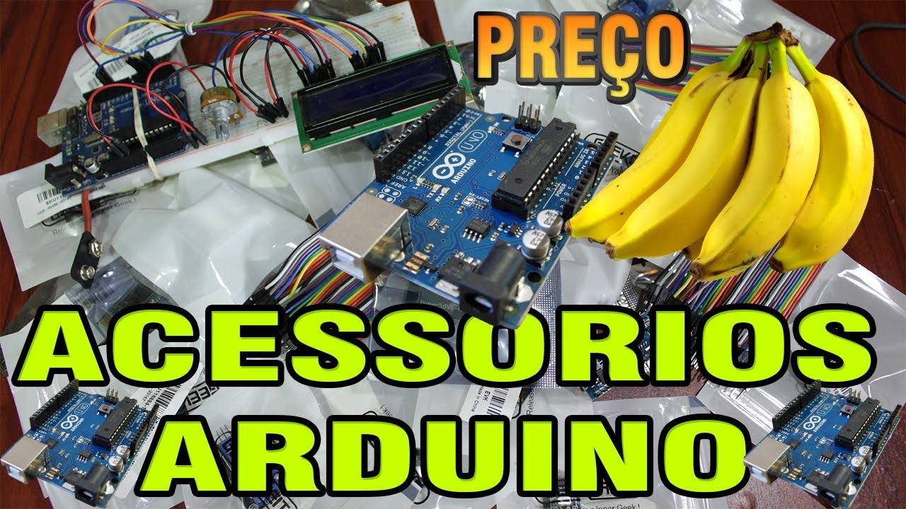 Acessórios para Arduíno a preço de banana !