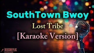 SouthTown Bwoy - Lost Tribe [Karaoke Version]