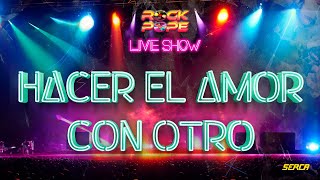 RockPope - Hacer El Amor Con Otro ( Live Show )