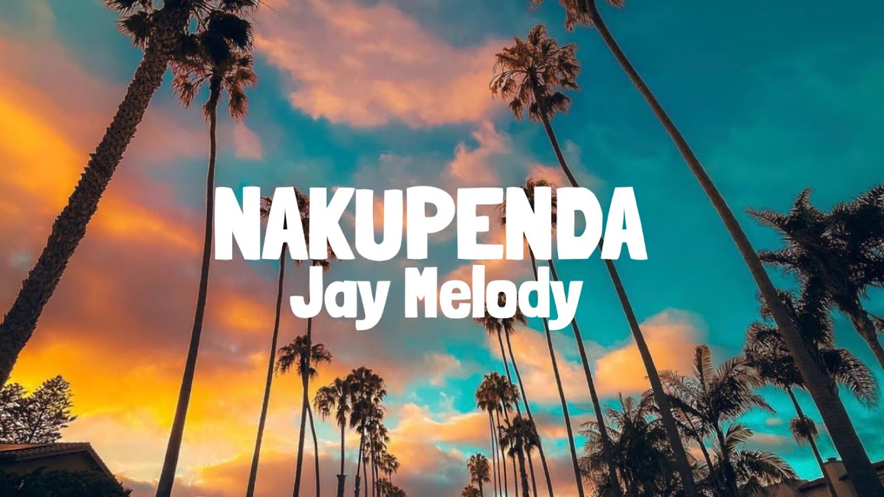 Jay Melody   Nakupenda Lyrics