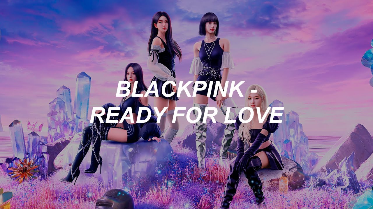 BLACKPINK - ‘Ready For Love’ Easy Lyrics