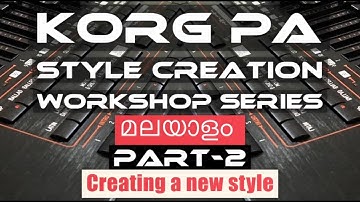 കോർഗ് റിഥം ട്യൂട്ടോറിയൽ -2 | Korg style creation tutorial Part 2 | Create a new style in Malayalam
