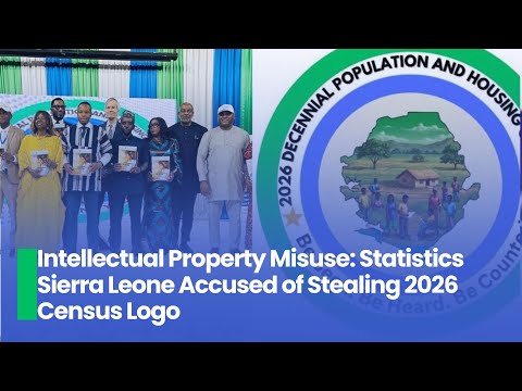Intellectual Property Misuse Statistics Sierra Leone Accused of Stealing 2026 Census Logo