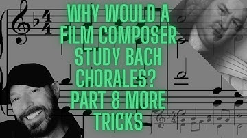 Why Study Bach Functional Harmony as a film Composer Part 8 More Tricks