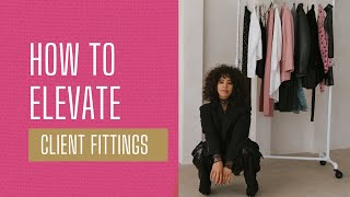 How To Elevate Your Client Fittings Personal Stylists