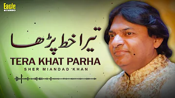 Tere Khat Parh | Sher Miandad Khan | Eagle Stereo | HD Video