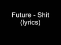 Future - Shit Lyric Video