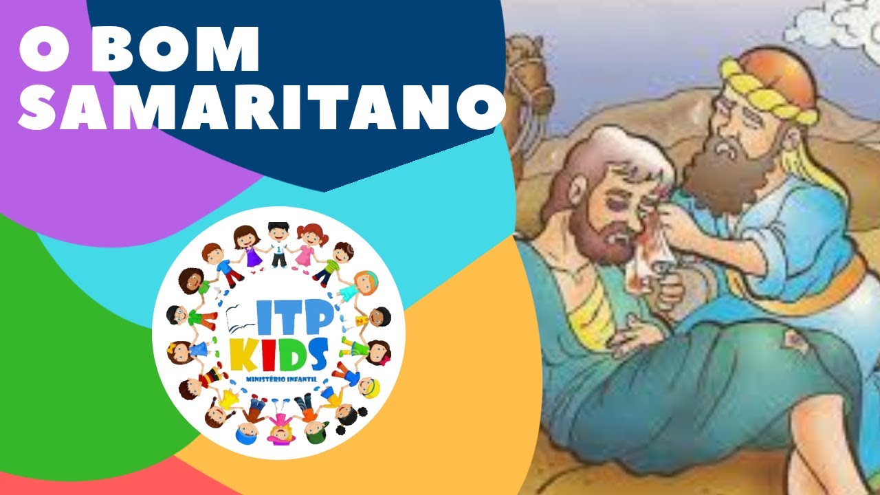 O BOM SAMARITANO HISTÓRIA BÍBLICA INFANTIL VIDEO1 YouTube