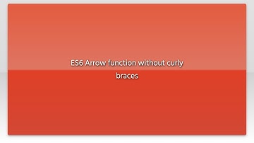 ES6 Arrow function without curly braces