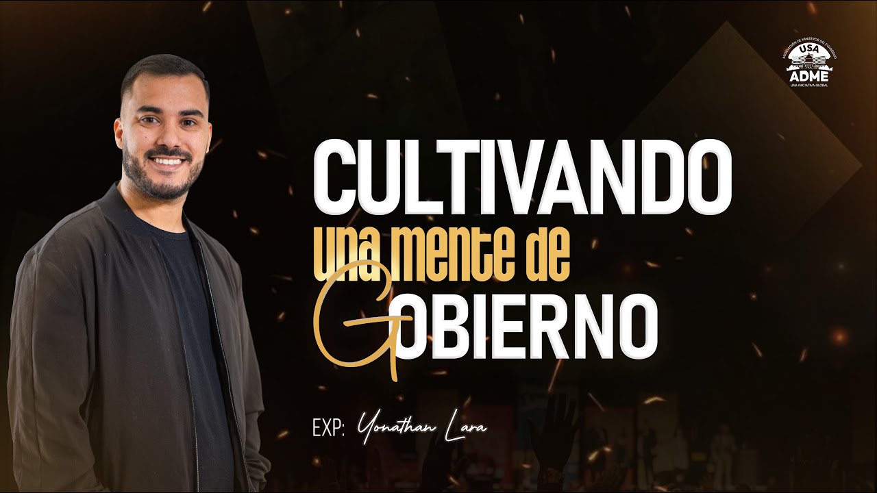 Cultivando una Mente de Gobierno 🙌| Conferencia con el Pastor Yonathan Lara