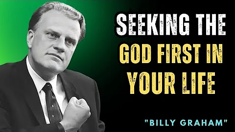 Seeking God First in Your Life – Billy Graham Powerful Christian Message About Putting God Above All