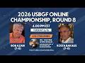 2026 USBGF Online Championship Rd 8 - Kosta Bakalis vs Bob Azari w/ Victor Ashkenazi on commentary