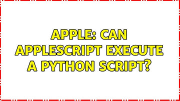 Apple: Can AppleScript execute a Python script? (2 Solutions!!)
