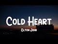 Elton John - Cold Heart (Lyrics) I