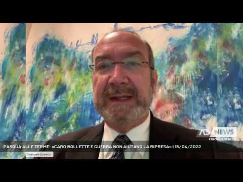 PASQUA ALLE TERME: «CARO BOLLETTE E GUERRA NON AIUTANO LA RIPRESA» | 15/04/2022