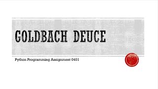 Python Programming Assignment 0401: Goldbach Deuce