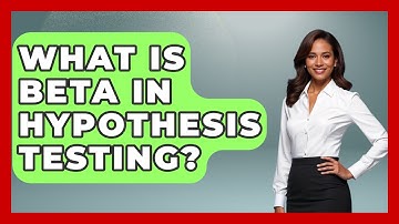 What Is Beta In Hypothesis Testing? - The Friendly Statistician