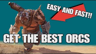 HOW TO GET THE BEST ORCS EASY AND INSANELY FAST!!
