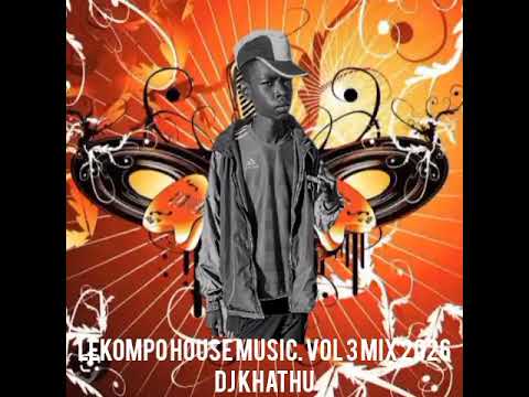 LEKOMPO HOUSE MUSIC VOL.3 MIX 2026_-_DJ KHATHU 