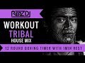  repz dj  tribal house workout mix  motivation mix  with countdown timer 