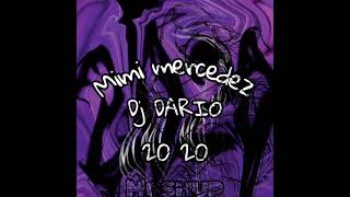 Dj DARIO - Mimi Mercedez - 2020 mashup