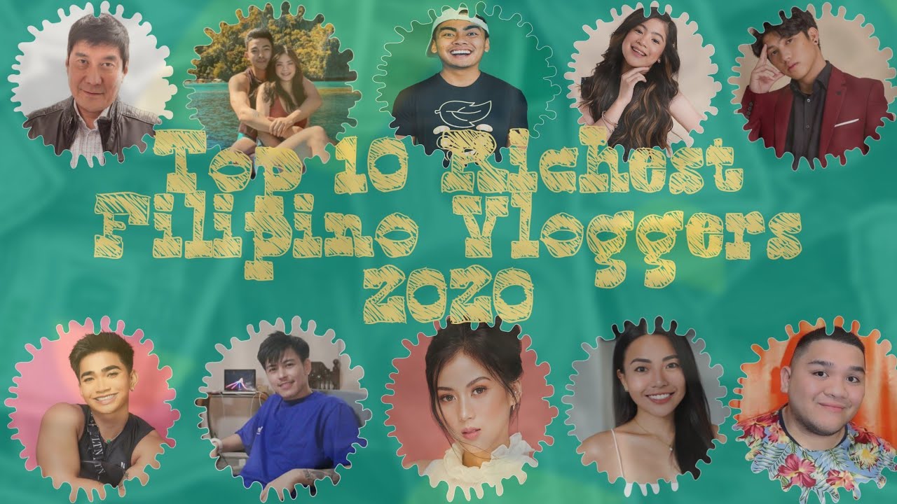 Top 10 Filipino Youtubers 2020 Famous Vloggers In The Highest Paid June 2020 Updated