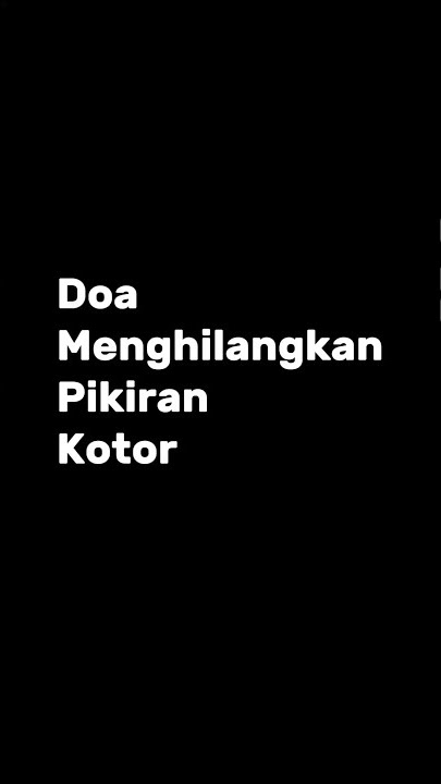 Doa menghilangkan pikiran kotor #doa #doaseharihari