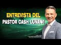Entrevista del Pastor Cash Luna VI 2022