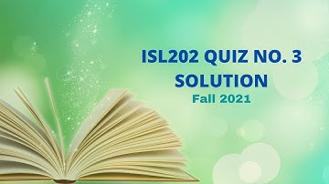 ISL202 Quiz No. 3 Solution Fall 2021