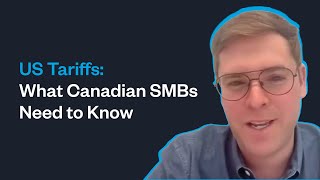 Threat of U.S. Tariffs and What It Means for Canadian Small Businesses