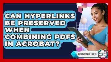 Can Hyperlinks Be Preserved When Combining PDFs In Acrobat? - Design Tool Unlocked