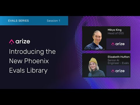 Introducing the New Arize Phoenix Open Source LLM Evals Library - video from Arize AI