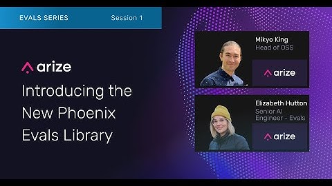 Introducing the New Arize Phoenix Open Source LLM Evals Library