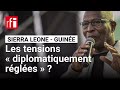 Sierra Leone - Guinée : Amadou Oury Bah promet « une gestion diplomatique » des tensions • RFI