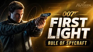007 First Light: Rule of Spycraft Explained
