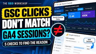 Why Google Search Console Clicks Don’t Match GA4 Sessions