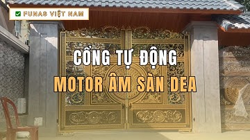 Cổng Tự Động Quảng Ngãi - Lắp Đặt Motor Âm Sàn Dea | ✅ Funas - Đà Nẵng
