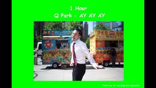 Q Park - AY AY AY ( 1 Hour ) Tiktok 🎧