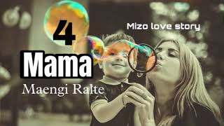 Mama -4 //Maengi Ralte#repost #mizo_love_story #fiction