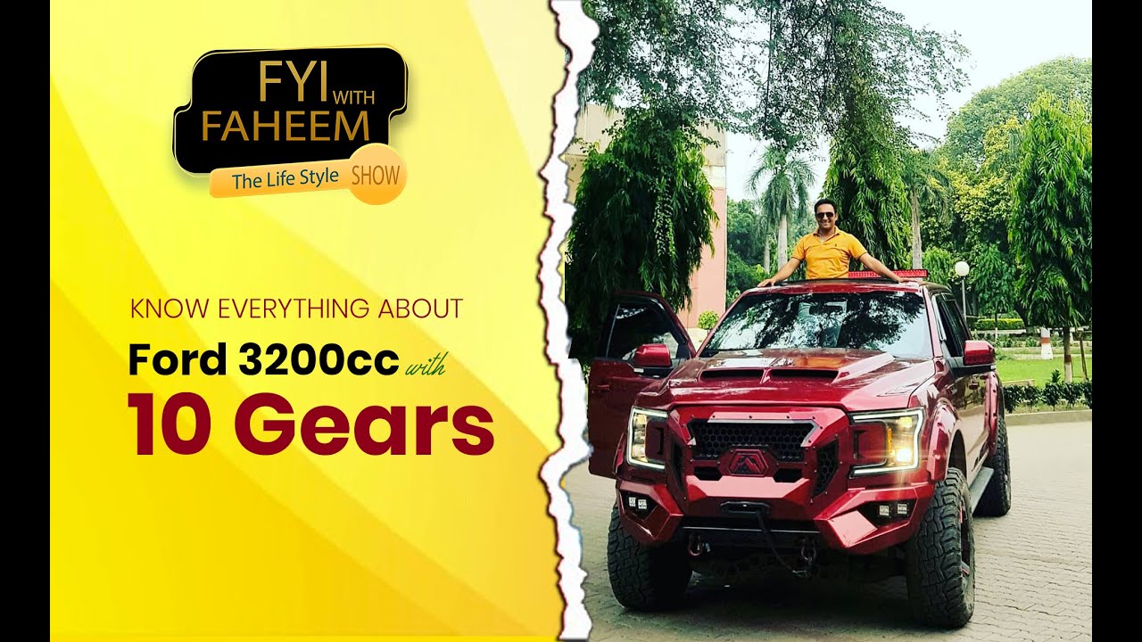FYI with Faheem| FORD Review | Special Guest | Mubeen Shahzad |10 Gears Wali Gari | Price 2.5 Karor