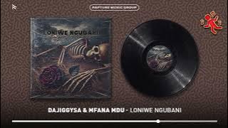 DaJiggySA & Mfana Mdu - Loniwe Ngubani