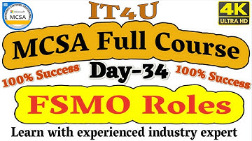 MCSA Full Course Day- 34 - FSMO Roles Part-1