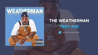 Troy Ave   The Weatherman AUDIO