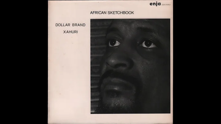 Dollar Brand Xahuri (Abdullah Ibrahim) - African Sketchbook (1972) full album