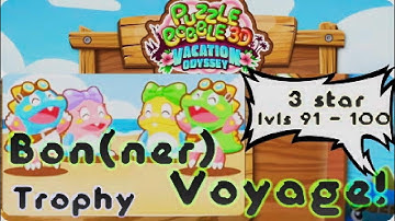 PUZZLE Bobble 3d vacation odyssey, Levels 91-100, Bon(ner) Voyage!