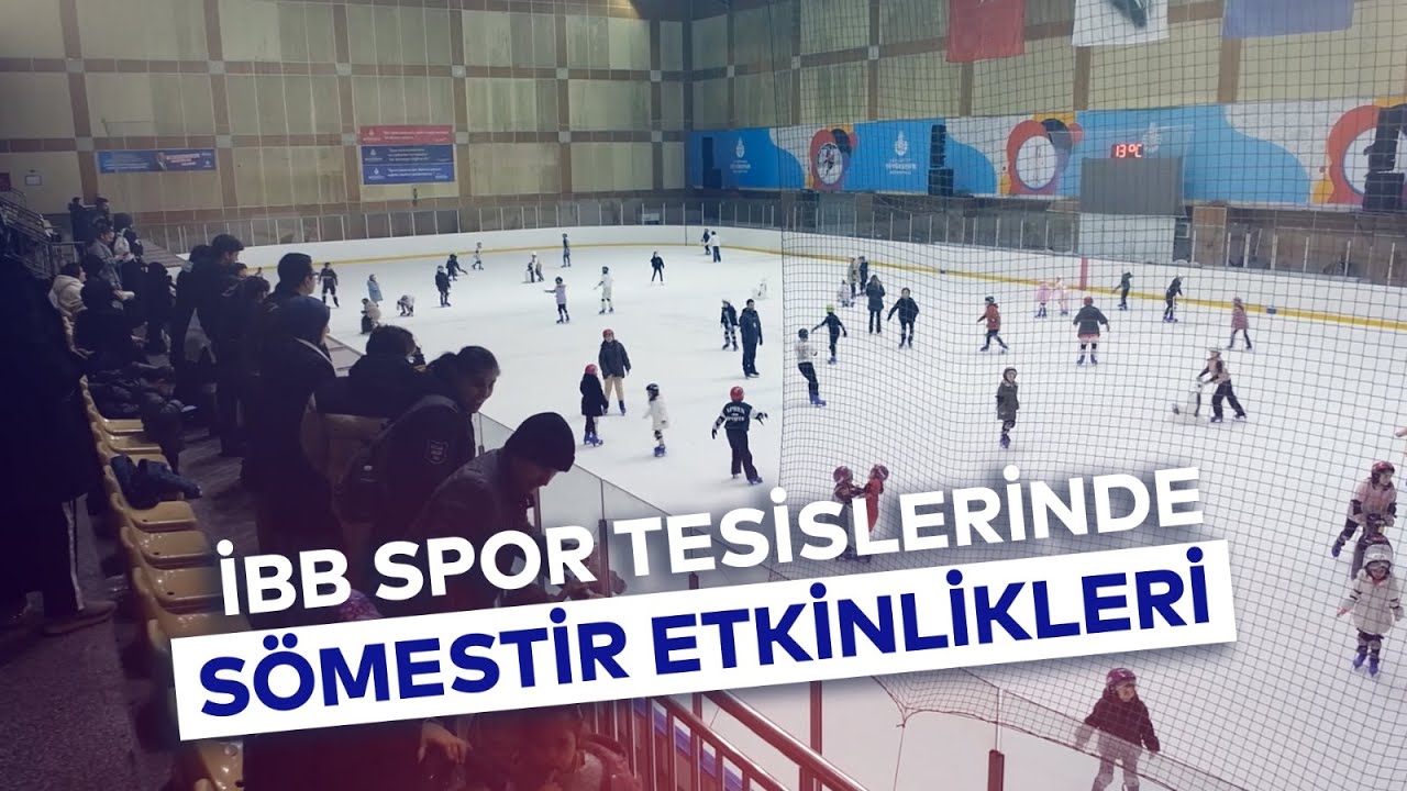 İBB SPOR TESİSLERİNDE SÖMESTİR ETKİNLİKLERİ