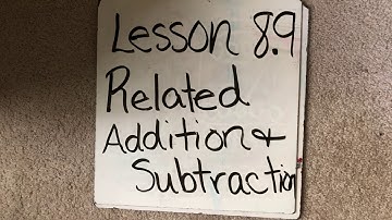 Go math first grade lesson 8.9 related addition and subtraction